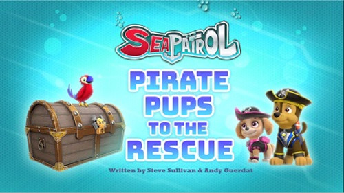 PAW Patrol - S4E32: Sea Patrol: Pirate Pups to the Rescue