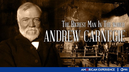 American Experience - S9E3: The Richest Man in the World: Andrew Carnegie
