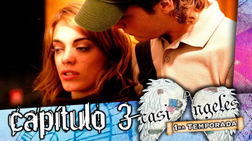 Casi Ángeles - S1E3: Episode 3
