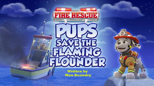PAW Patrol - S11E49: Fire Rescue: Pups Save the Flaming Flounder