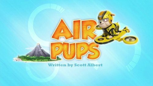 PAW Patrol - S3E7: Air Pups