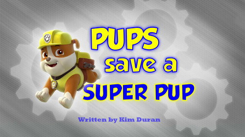 PAW Patrol - S1E33: Pups Save a Super Pup