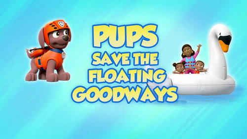 PAW Patrol - S8E46: Pups Save the Floating Goodways