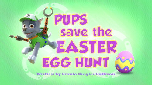 PAW Patrol - S1E39: Pups Save the Easter Egg Hunt