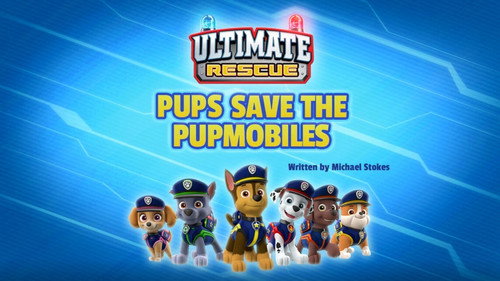 PAW Patrol - S7E16: Ultimate Rescue: Pups Save the Pupmobiles