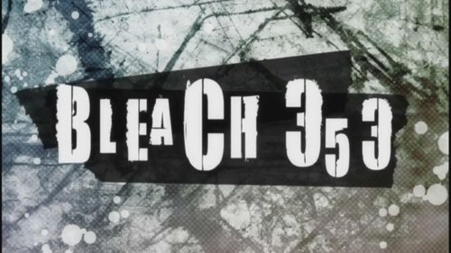 Bleach - S1E353: Ichigo, Mastering the Fullbring!