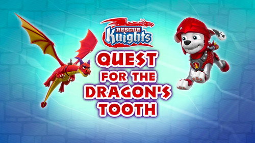 PAW Patrol - S8E28: Rescue Knights: Quest for Dragon's Tooth