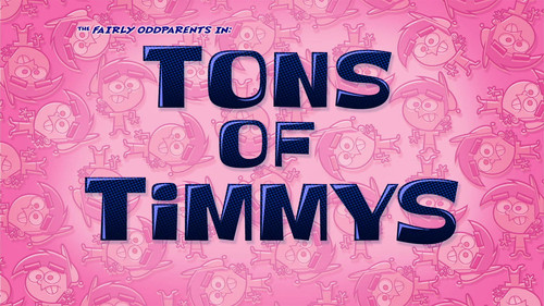 The Fairly OddParents - S9E37: Tons of Timmys