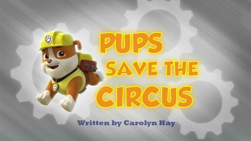 PAW Patrol - S1E7: Pups Save the Circus