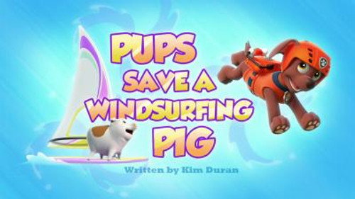 PAW Patrol - S3E39: Pups Save a Windsurfing Pig
