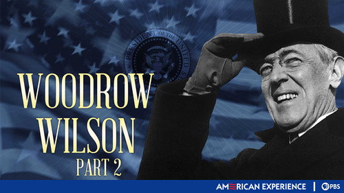 American Experience - S14E5: Woodrow Wilson (2): The Redemption of the World
