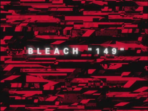 Bleach - S1E149: Through the Crumbling Forest, a Million Menos
