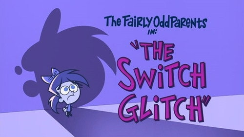 The Fairly OddParents - S2E14: The Switch Glitch