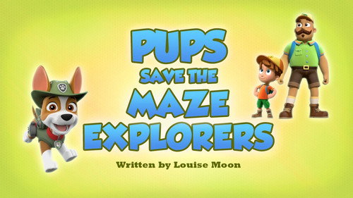 PAW Patrol - S7E5: Pups Save the Maze Explorers
