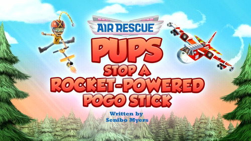 PAW Patrol - S11E29: Air Rescue: Pups Stop a Rocket-Powered Pogo Stick