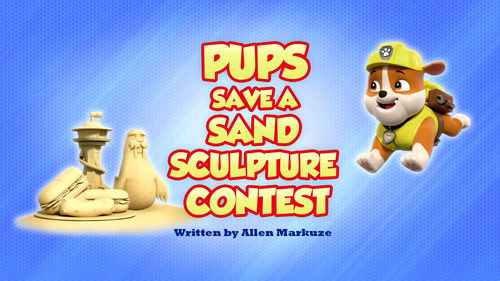 PAW Patrol - S9E3: Pups Save a Sand Sculpture Contest