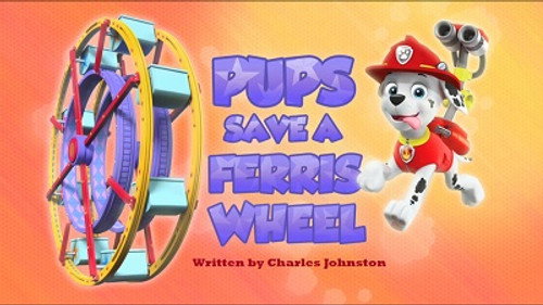 PAW Patrol - S4E15: Pups Save a Ferris Wheel