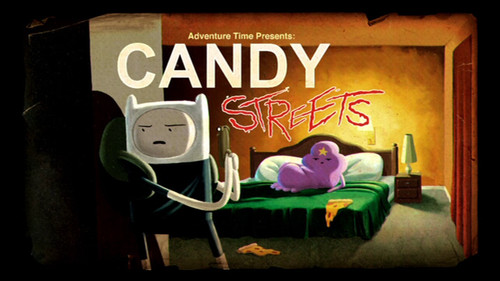 Adventure Time - S5E25: Candy Streets