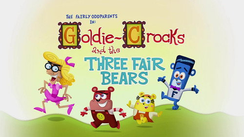 The Fairly OddParents - S10E35: Goldie-Crocks and the Three Fair Bears