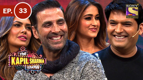 The Kapil Sharma Show - S1E33: Akshay Kumar, Ileana D’Cruz, Esha Gupta, Arjan Bajwa