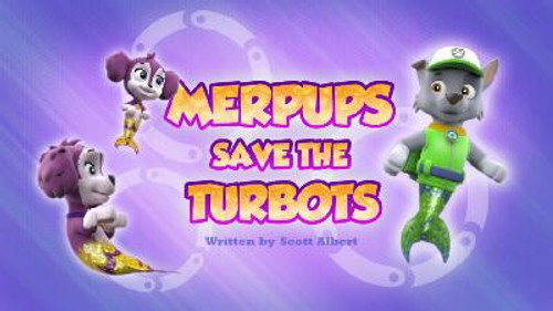 PAW Patrol - S3E29: Merpups Save the Turbots