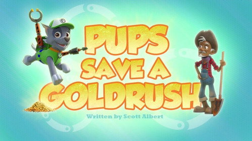 PAW Patrol - S3E15: Pups Save a Goldrush