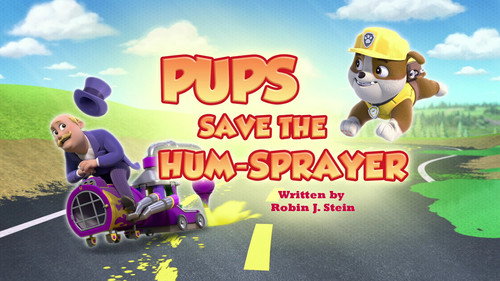 PAW Patrol - S12E19: Pups Save the Hum-Sprayer