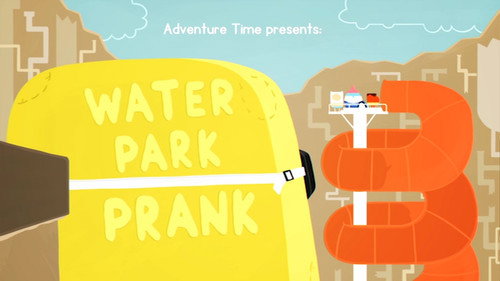 Adventure Time - S6E37: Water Park Prank