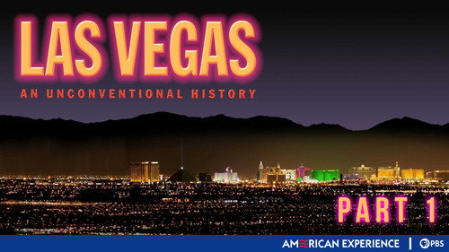 American Experience - S18E3: Las Vegas: An Unconventional History (1): Sin City