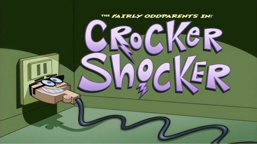The Fairly OddParents - S7E12: Crocker Shocker