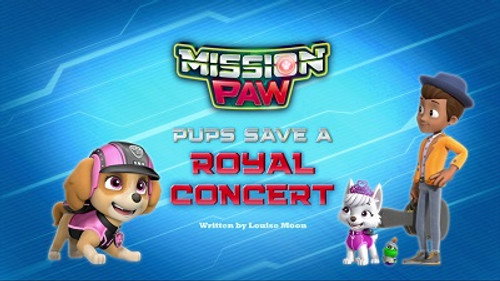 PAW Patrol - S5E35: Mission PAW: Pups Save a Royal Concert