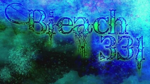 Bleach - S1E331: For the Sake of Fighting! The Awakened Nozomi!