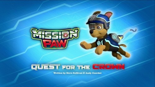 PAW Patrol - S4E5: Mission PAW: Quest for the Crown