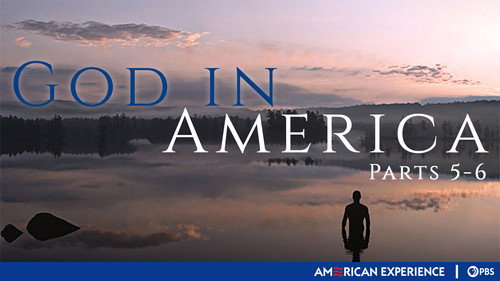 American Experience - S23E3: God in America (Parts 5-6)