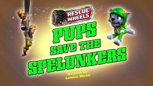 PAW Patrol - S11E2: Rescue Wheels: Pups Save the Spelunkers