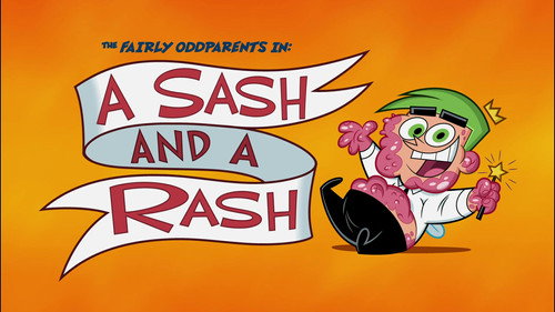 The Fairly OddParents - S10E7: A Sash and a Rash