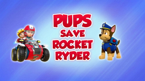 PAW Patrol - S8E27: Pups Save Rocket Ryder
