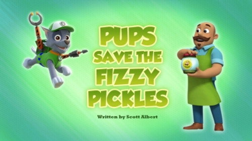 PAW Patrol - S5E44: Pups Save the Fizzy Pickles
